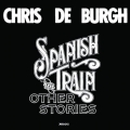 Chris De Burgh - Spanish Train And Other Stories